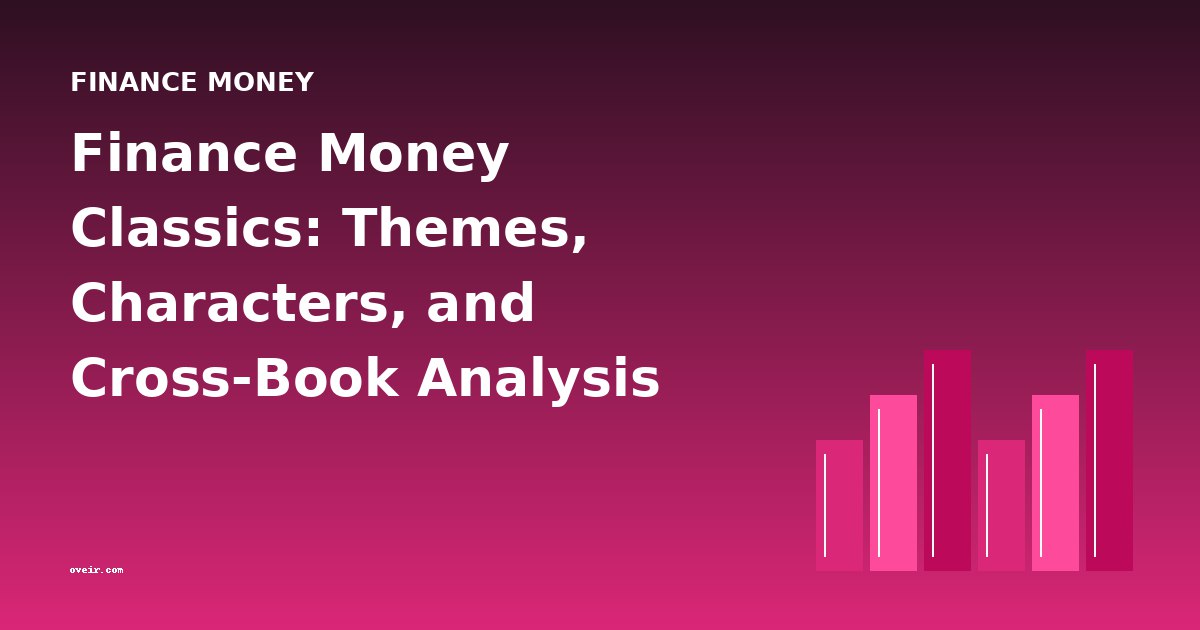 Finance Money Classics: Themes, Characters, and Cross-Book Analysis