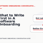 What to Write First in A Software Onboarding Conversation