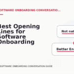 Best Opening Lines for Software Onboarding Conversations
