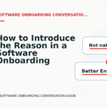 How to Introduce the Reason in a Software Onboarding Conversation