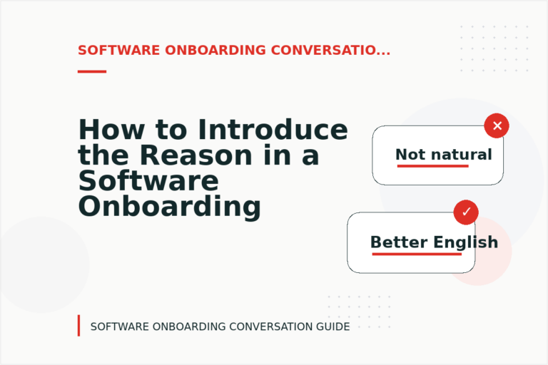 How to Introduce the Reason in a Software Onboarding Conversation How to Introduce the Reason in a Software Onboarding Conversation