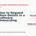 How to Request More Details in a Software Onboarding Conversation