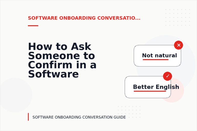 How to Ask Someone to Confirm in a Software Onboarding Conversation