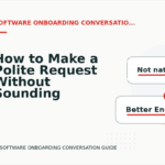 How to Make a Polite Request Without Sounding Demanding in Software Onboarding Conversation English