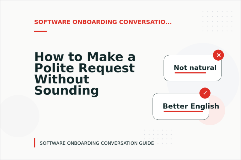 How to Make a Polite Request Without Sounding Demanding in Software Onboarding Conversation English How to Make a Polite Request Without Sounding Demanding in Software Onboarding Conversation English