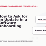 How to Ask for an Update in a Software Onboarding Conversation