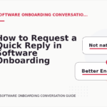 How to Request a Quick Reply in Software Onboarding Conversation English
