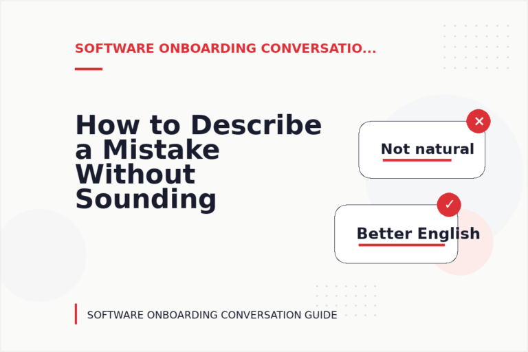 How to Describe a Mistake Without Sounding Rude in Software Onboarding Conversation English