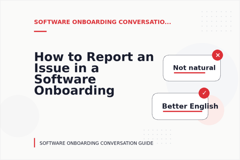 How to Report an Issue in a Software Onboarding Conversation