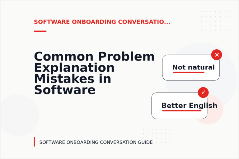 Common Problem Explanation Mistakes in Software Onboarding Conversation English